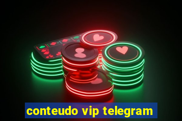 conteudo vip telegram